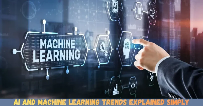 ai and machine learning trends explained simply