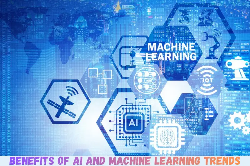 benefits of ai and machine learning trends