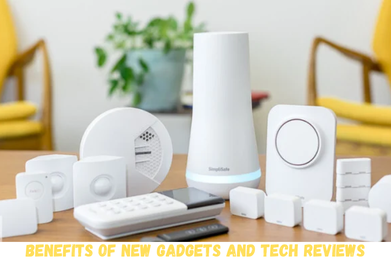 benefits of new gadgets and tech reviews