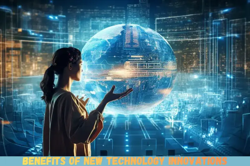 benefits of new technology innovations
