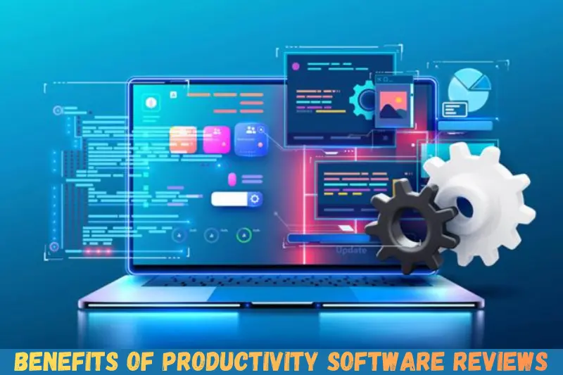 benefits of productivity software reviews
