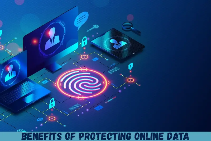 benefits of protecting online data