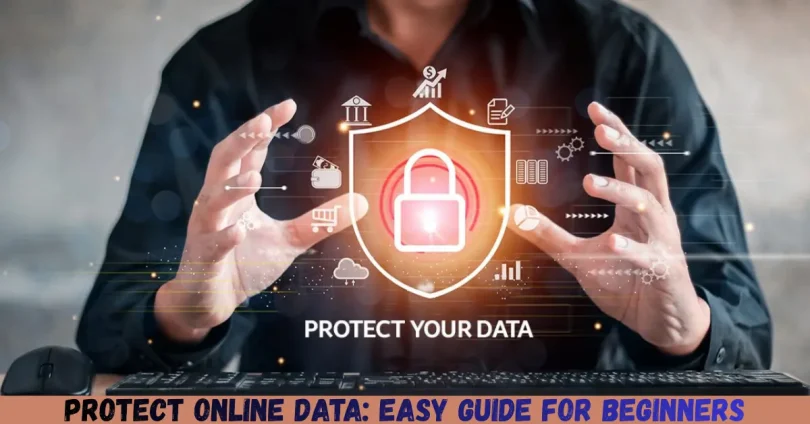 protect online data easy guide for beginners